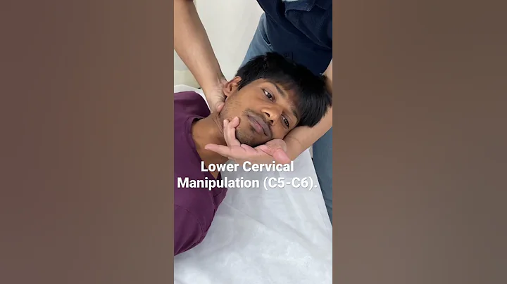 Lower Cervical Manipulation (C5-C6).High Velocity Thrust Technique for Cervical Spine - DayDayNews