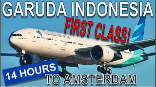 Menerbangi SATU-SATUNYA Rute FIRST CLASS di GARUDA INDONESIA'S 777: Jakarta ke Amsterdam