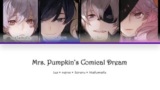 Mrs. Pumpkin's Comical Dream Lyric Video (luz, nqrse, Soraru, Mafumafu) / Mrs. Pumpkin の滑稽な夢