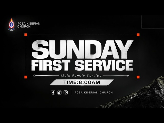 FIRST— LIVE | PCEA KISERIAN CHURCH