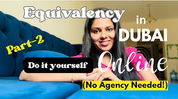 Step by Step guide to apply for equivalency certificate in Dubai for teachers. 