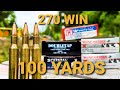 270 Win - 100 Yard AMMO TEST