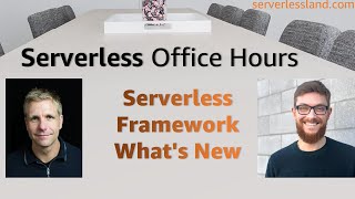 Serverless Framework - What's New | Serverless Office Hours