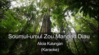 Video thumbnail of "Soumul umul Zou Mandad Diau – Alicia Kulungan (Tanpa Vocal)"