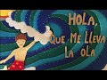 Hola que me lleva la ola