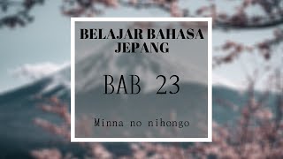 Belajar Bahasa jepang Bab 23 Minna no nihongo