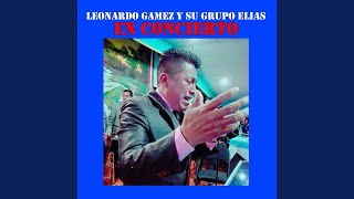 Video thumbnail of "LEONARDO GAMEZ Y SU GRUPO ELIAS - LLENAME LLENAME CON TU PODER"
