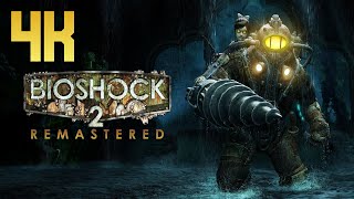 BioShock 2 Remastered ⦁ Полное прохождение ⦁ Без комментариев ⦁ 4K60FPS