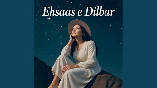 Ehsaas e Dilbar - RJ KAKA