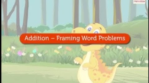 Addition - Framing Word Problems | Mathematics Grade 3 | Periwinkle