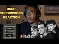 NEW RUSH FAN REACTS TO RUSH - SUBDIVISIONS