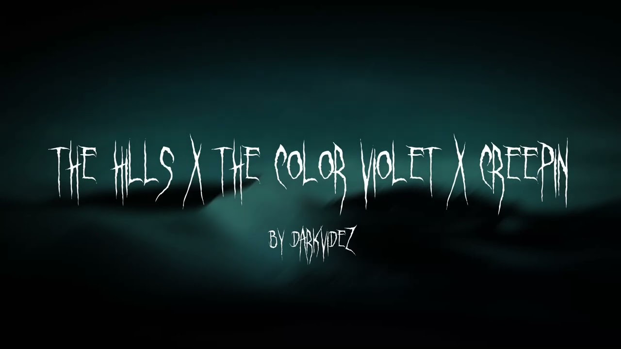 The Hills x The Color Violet x Creepin TikTok Remix by darkvidez