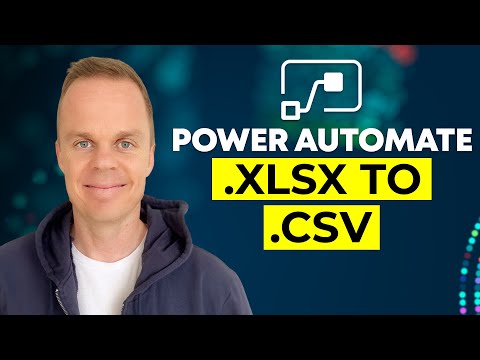 Microsoft Power Automate: How to convert Excel (.xlsx) to .csv files - Full Tutorial