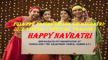 NAVRATRI SPECIAL(OFFICIAL TRAILOR) PPT PRESENTATION BY PANKAJ SONI(The Rajasthani Pankaj Gaming 2.O)