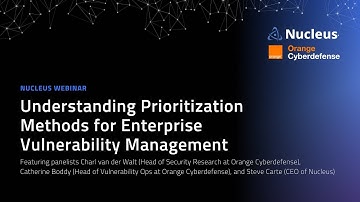 Understanding Prioritization Methods for Enterprise Vulnerability Management w/ Orange Cyberdefense