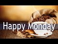 Happy Monday Cafe Music - Positive Morning Bossa Nova JAZZ Playlist For Morning,Work,Study