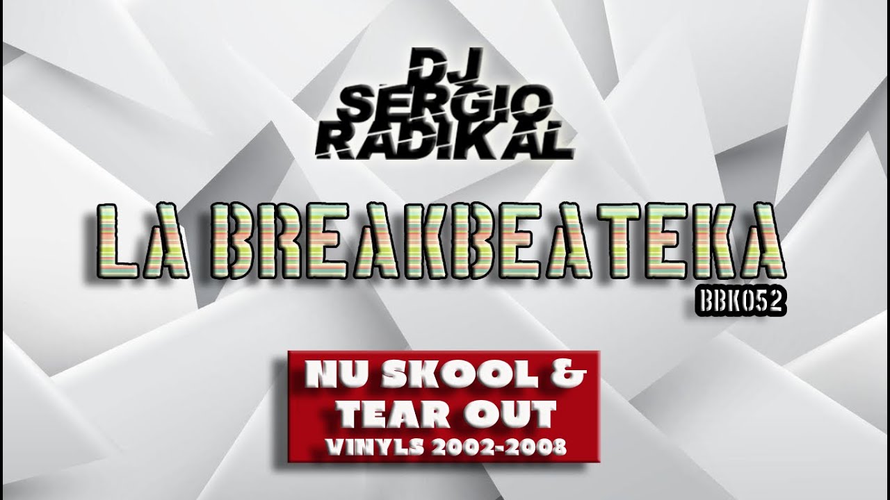 [BBK052] DJ Sergio Radikal "Nu Skool Breakz, Bassline & Tear Out"