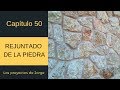 Rejuntado de la piedra de forma muy sencilla *Los proyectos de Jorge*