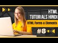 HTML Forms | Forms &amp; Elements | Input Action Submit | Forms HTML | HTML Course #8 | Mohit Prajapat
