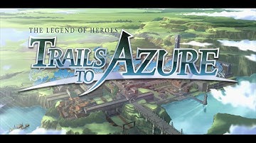 The Legend of Heroes: Trails To Azure - Opening
