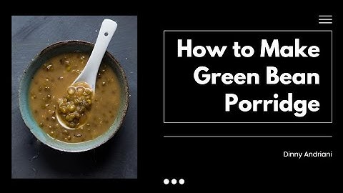 Green Bean Porridge