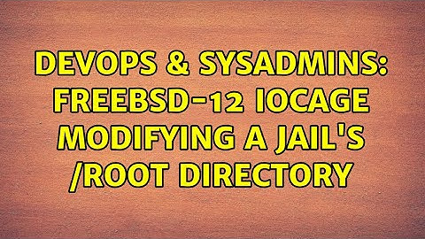 DevOps & SysAdmins: FreeBSD-12 IOCage modifying a jail