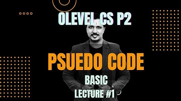 O level Computer Science 2210 Paper 2 (Pseudo code) First Class - LECTURE # 1