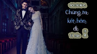 [Vietsub+Kara] Chúng Ta Kết Hôn Đi - Tề Thần ( 咱们结婚吧 -Tề Thần) Wedding AngelaBaby & Huỳnh Hiểu Minh