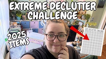 Overwhelmed to Organized | Extreme Declutter Challenge 2025