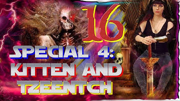 If the Emperor Had a Text-to-Speech Device Special 4:Kitten & Tzeentch play a Children