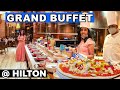 GRAND BUFFET 40+items I HILTON HOTEL  I Tastee with Kiruthiga