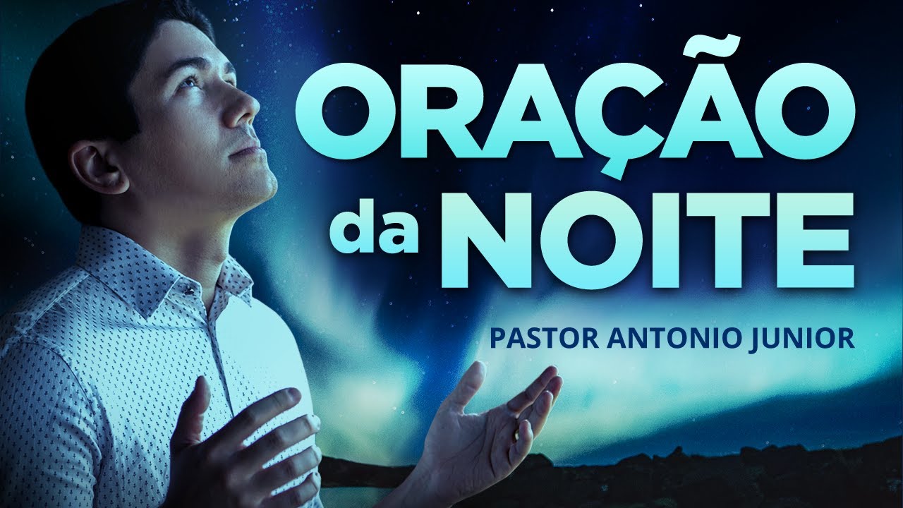 ORAÇÃO DA NOITE DE HOJE – Para a Cura da Carência Emocional 🙏🏼