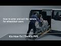 How To Enter And Exit The Vehicle For Wheelchair Users The Kia PV5