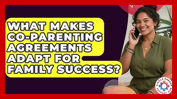 What Makes Co-parenting Agreements Adapt For Family Success? - Single Parent Support Hub