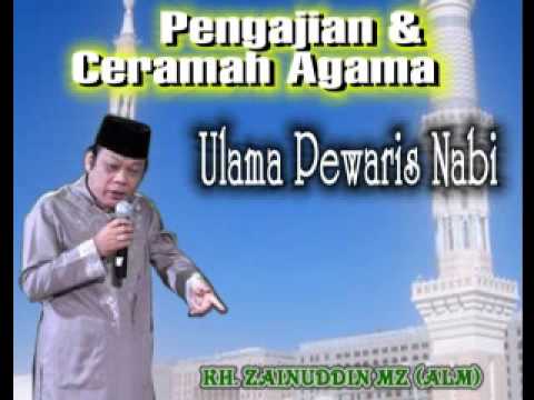 Pengajian Da&#;i Sejuta Umat KH Zainuddin MZ (Alm) - Ulama Pewaris Nabi Pengajian Da&#;i Sejuta Umat KH Zainuddin MZ (Alm) - Ulama Pewaris Nabi