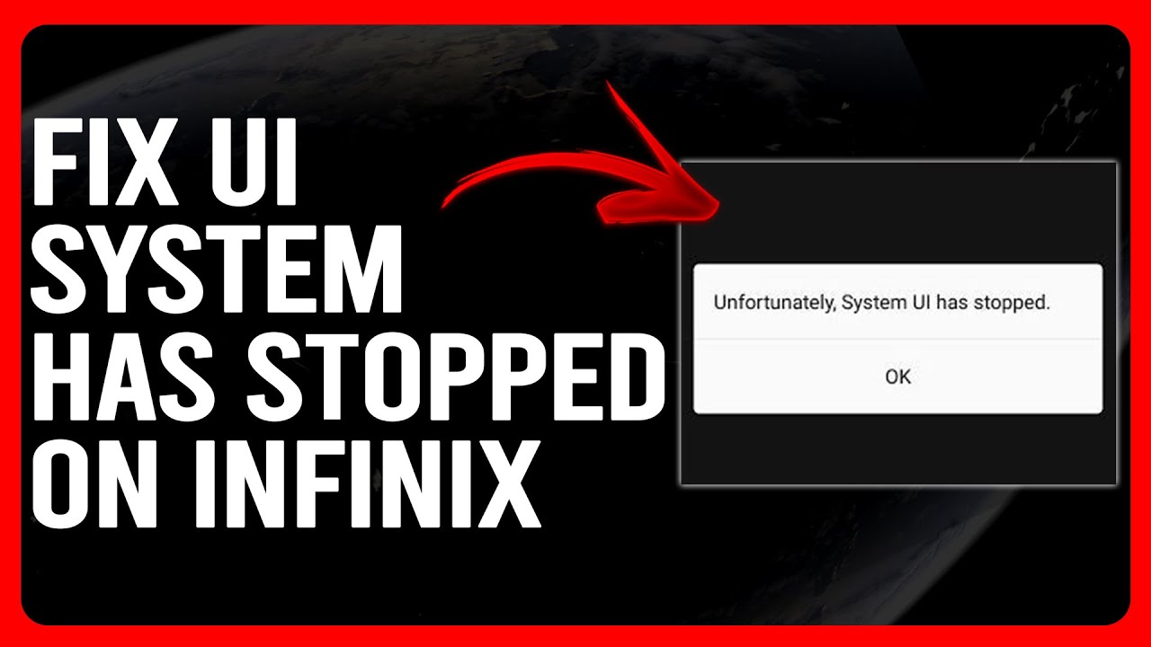 How To Fix UI System Has Stopped On Infinix (Simple Solutions To
