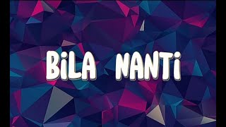 Nabila Maharani - Bila Nanti (Lirik)