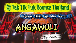 DJ TUK-TUK BOUNCE THAILAND | This song is addictive, you won't want it to end!! Angawuli Yas Zalu...