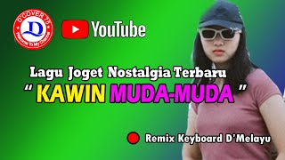 🔴 LAGU JOGET REMIX DANGDUT MELAYU || KAWIN MUDA MUDA 2024