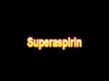 What Is The Definition Of Superaspirin Medical School Terminology Dictionary