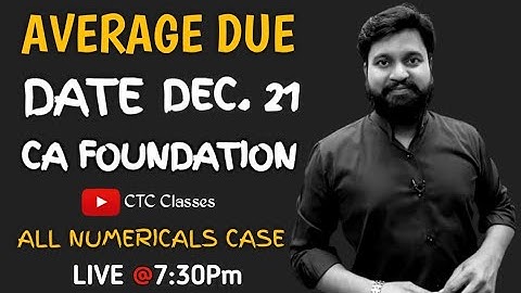 Average Due Date CA Foundation I All Numericals Case I CTC
