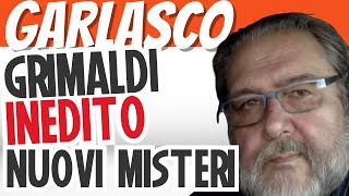 GARLASCO, Luigi Grimaldi, NUOVI MISTERI