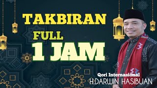 Download Mp3 FULL TAKBIRAN 1 JAM QORI INTERNASIONAL H DARWIN HASIBUAN