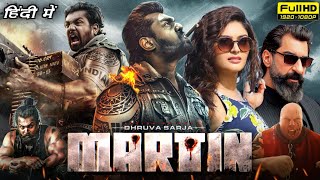 Martin Full Movie In Hindi 2024 Facts & Reviews | Dhruv Sarja, Nikitin Dheer, Vaibhavi Shandilya |