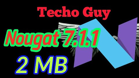Upgrade any android version  to nougat 7.1.1  | Techoguy