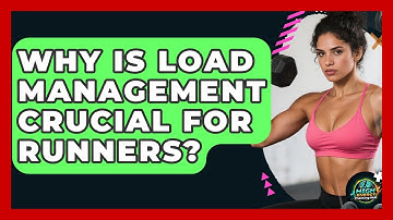 Why Is Load Management Crucial For Runners? - High Energy Training Hub