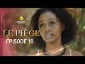 Série - LE PIÈGE - Épisode 10
