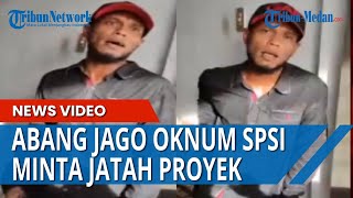 Viral Abang Jago Mengaku Oknum SPSI Minta Jatah Proyek di Kompleks Perumahan