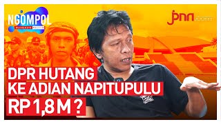 Adian Napitupulu Pinjamkan Uang ke DPR Rp 1,8 Miliar? (Part 1) | JPNN.com NGOMPOL - JPNN.com