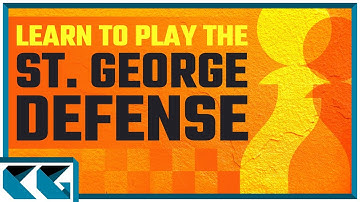 Chess Openings: Learn to Play the St. George Defense!